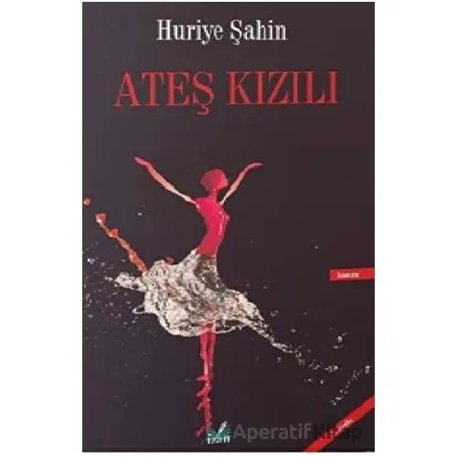 Ateş Kızılı - Huriye Şahin - İzan Yayıncılık