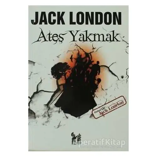 Ateş Yakmak - Jack London - Altın Post Yayıncılık