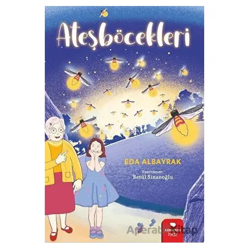 Ateşböcekleri - Eda Albayrak - Redhouse Kidz Yayınları