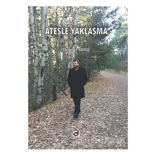 Ateşle Yaklaşma - Mehmet Yavuz - Dua Yayınları