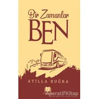 Bir Zamanlar Ben - Atilla Buğra - Parana Yayınları