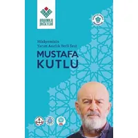 Hikayemizin Yarım Asırlık Yerli Sesi Mustafa Kutlu