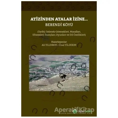 Atizinden Atalar İzine - Berendi Köyü - Ünal Yıldırım - Hiperlink Yayınları