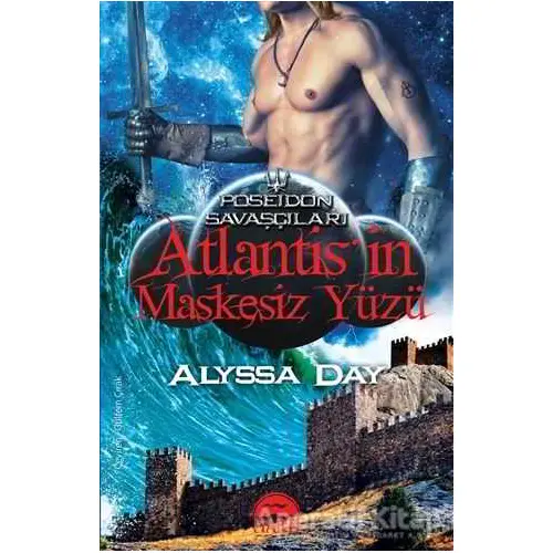 Atlantisin Maskesiz Yüzü - Alyssa Day - Martı Yayınları