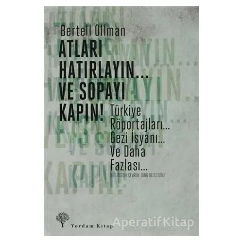 Atları Hatırlayın... Ve Sopayı Kapın ! - Bertell Ollman - Yordam Kitap