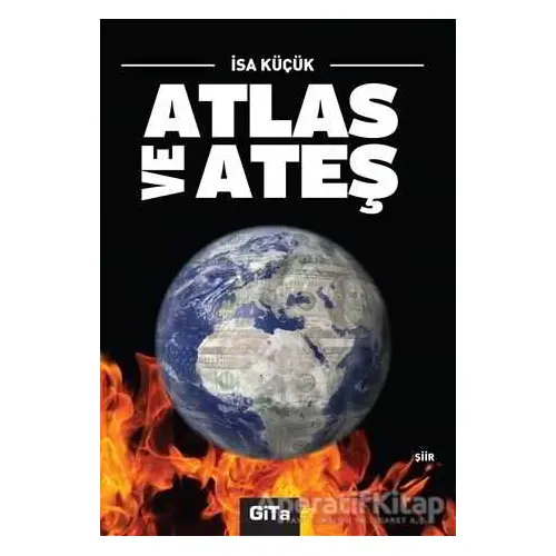 Atlas ve Ateş - İsa Küçük - Gita Yayınları