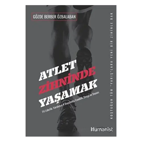 Atlet Zihninde Yaşamak - Gözde Berber Özbalaban - Hümanist Kitap Yayıncılık
