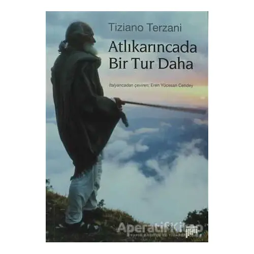 Atlıkarıncada Bir Tur Daha - Tiziano Terzani - Pan Yayıncılık