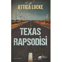 Texas Rapsodisi - Attica Locke - The Kitap