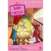 Bale Okulu 5 - Gizemli Tablo - Aurora Marsotto - Beyaz Balina Yayınları