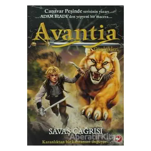 Avantia Günlükleri 3. Kitap - Savaş Çağrısı - Adam Blade - Beyaz Balina Yayınları