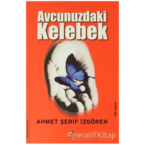 Avcunuzdaki Kelebek - Ahmet Şerif İzgören - ELMA Yayınevi