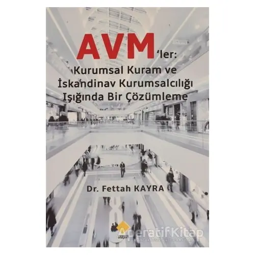 AVMler Kurumsal Kuram ve İskandinav Kurumsalcılığı Işığında Bir Çözümleme