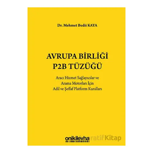 Avrupa Birliği P2B Tüzüğü: Aracı Hizmet Sağlayıcılar ve Arama Motorları İçin Adil ve Şeffaf Platform