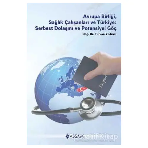 Avrupa Birliği, Sağlık Çalışanları ve Türkiye - Türkan Yıldırım - ABSAM Yayınları