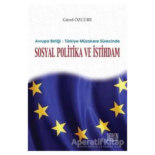 Avrupa Birliği - Türkiye Müzakere Sürecinde Sosyal Politika ve İstihdam