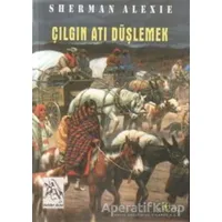 Çılgın Atı Düşlemek - Sherman Alexie - Ütopya Yayınevi