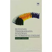 Rusya’nın Transkafkasya Politikası ve Türkiye’ye Etkileri - Ahmet Sapmaz - Ötüken Neşriyat