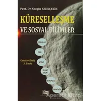 Küreselleşme Ve Sosyal Bilimler - Sezgin Kızılçelik - Anı Yayıncılık