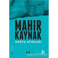 Nokta Atışları - Mahir Kaynak - Profil Kitap