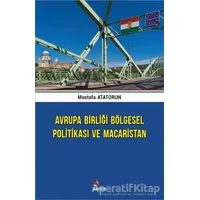 Avrupa Birliği Bölgesel Politikası ve Macaristan - Mustafa Atatorun - Kriter Yayınları