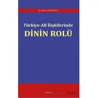 Türkiye - AB İlişkilerinde Dinin Rolü - Bekir Emiroğlu - Araştırma Yayınları