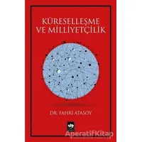 Küreselleşme ve Milliyetçilik - Fahri Atasoy - Ötüken Neşriyat