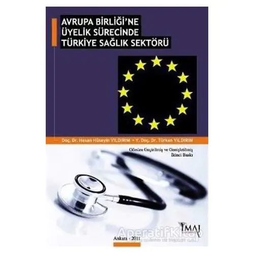 Avrupa Birliği’ne Üyelik Sürecinde Türkiye Sağlık Sektörü - Türkan Yıldırım - İmaj Yayıncılık