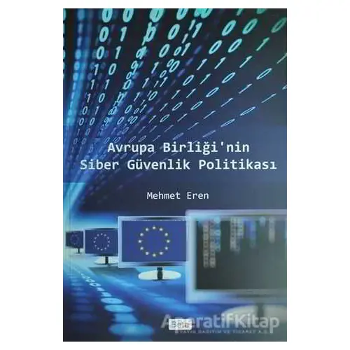 Avrupa Birliği’nin Siber Güvenlik Politikası - Mehmet Eren - Beta Yayınevi