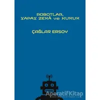 Robotlar Yapay Zeka ve Hukuk - Çağlar Ersoy - On İki Levha Yayınları