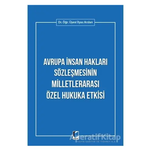 Avrupa İnsan Hakları Sözleşmesinin Milletlerarası Özel Hukuka Etkisi