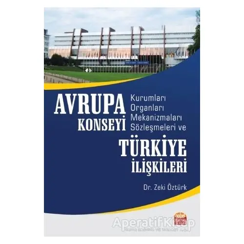 Avrupa Konseyi Kurumları Organları Mekanizmaları Sözleşmeleri ve Türkiye İlişkileri