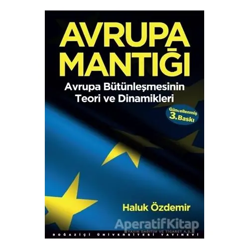 Avrupa Mantığı - Haluk Özdemir - Boğaziçi Üniversitesi Yayınevi