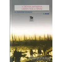 1. Dünya Savaşı’na Giden Yol ve Savaş - A. Haluk Ülman - İmge Kitabevi Yayınları