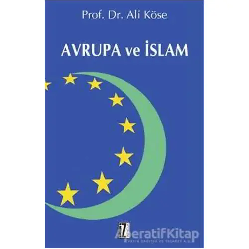 Avrupa ve İslam - Ali Köse - İz Yayıncılık