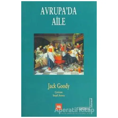 Avrupa’da Aile - Jack Goody - Literatür Yayıncılık