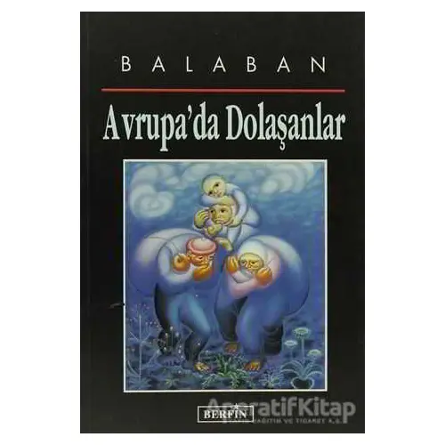 Avrupa’da Dolaşanlar - İbrahim Balaban - Berfin Yayınları