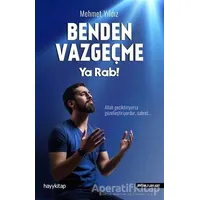 Benden Vazgeçme Ya Rab! - Mehmet Yıldız - Hayykitap