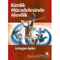 Kimlik Mücadelesinde Alevilik - Erdoğan Aydın - Literatür Yayıncılık