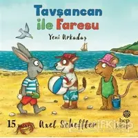 Tavşancan ile Faresu: Yeni Arkadaş - Axel Scheffler - Hep Kitap
