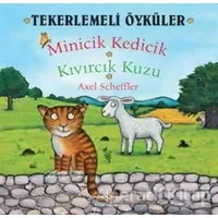 Tekerlemeli Öyküler : Minicik Kedicik - Kıvırcık Kuzu - Axel Scheffler - İş Bankası Kültür Yayınları