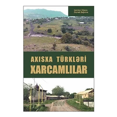 Axısxa Türkl?ri Xarcamlılar - Zeyn?b Bağırova - Astana Yayınları