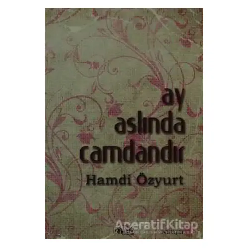 Ay Aslında Camdandır - Hamdi Özyurt - Bencekitap