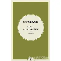 Korku Ruhu Kemirir - Stefan Zweig - Zeplin Kitap