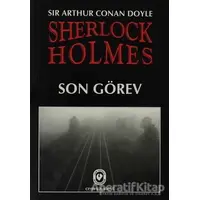 Sherlock Holmes - Son Görev - Sir Arthur Conan Doyle - Cem Yayınevi