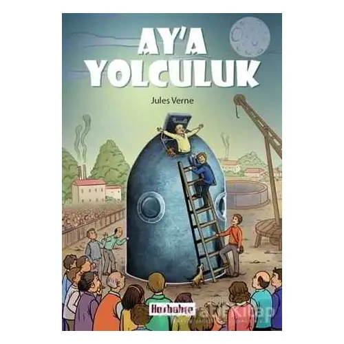 Ay’a Yolculuk - Jules Verne - Hasbahçe