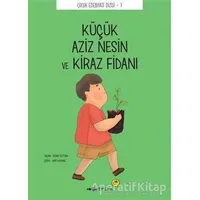 Küçük Aziz Nesin ve Kiraz Fidanı - Semih Öztürk - Tefrika Yayınları