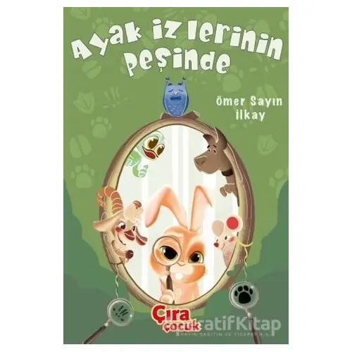 Ayak İzlerinin Peşinde - Ömer Sayın İlkay - Çıra Çocuk Yayınları