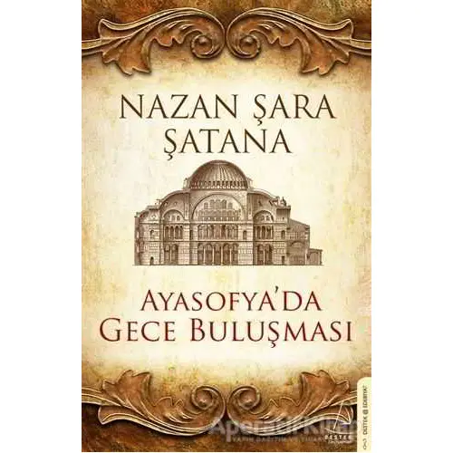 Ayasofyada Gece Buluşması - Nazan Şara Şatana - Destek Yayınları