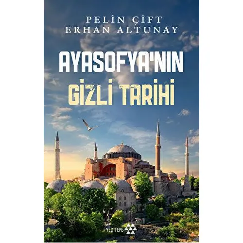 Ayasofya’nın Gizli Tarihi - Pelin Çift - Yeditepe Yayınevi